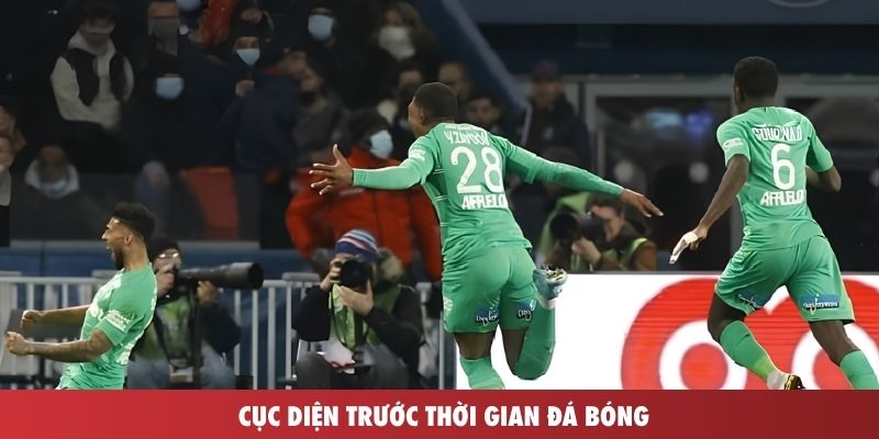 Cục diện trước thời gian đá bóng