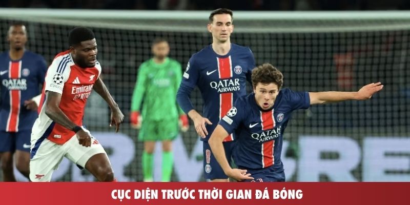 Cục diện trước thời gian đá bóng