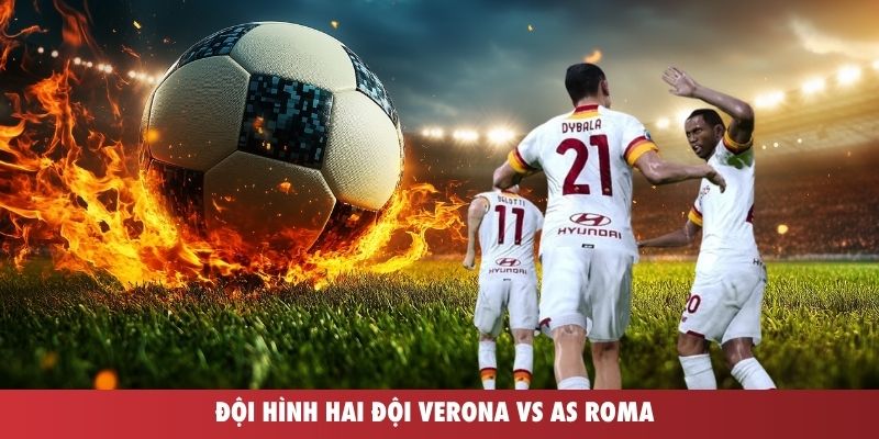 Đội hình của Verona vs AS Roma