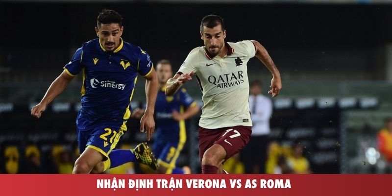 Nhận định trận Verona vs AS Roma