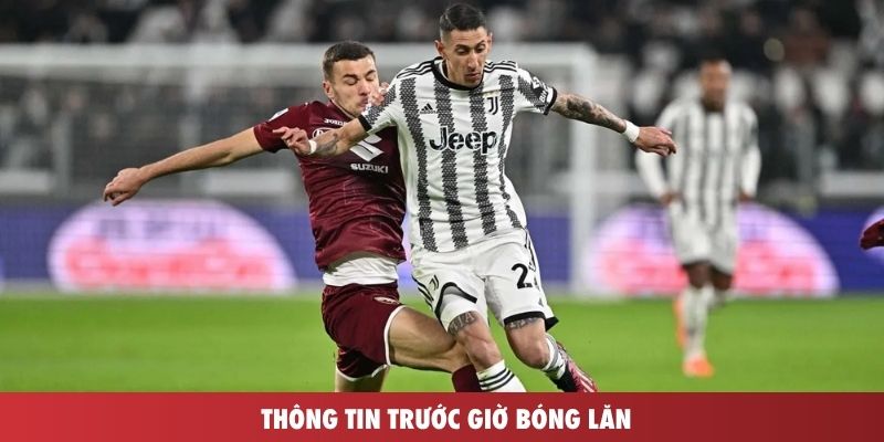 Thông tin trước giờ bóng lăn