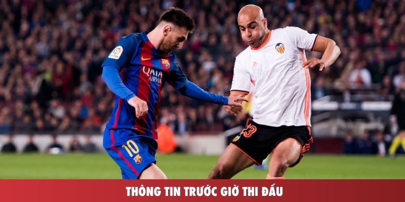 Thông tin trước giờ thi đấu